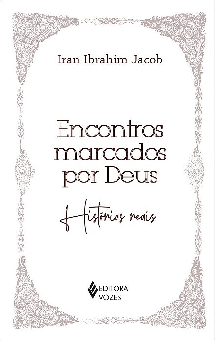 Encontros Marcados Por Deus: Historias Reais