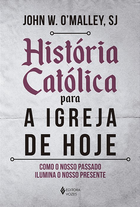 Historia Catolica Para A Igreja De Hoje