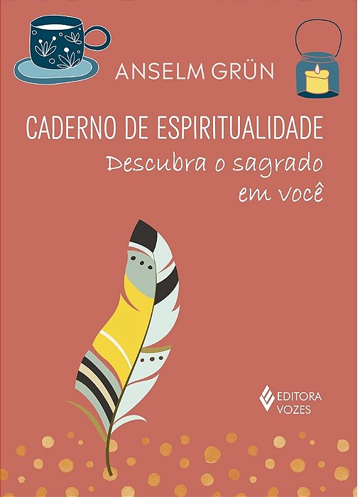 Caderno De Espiritualidade - Descubra O Sagrado Em Você