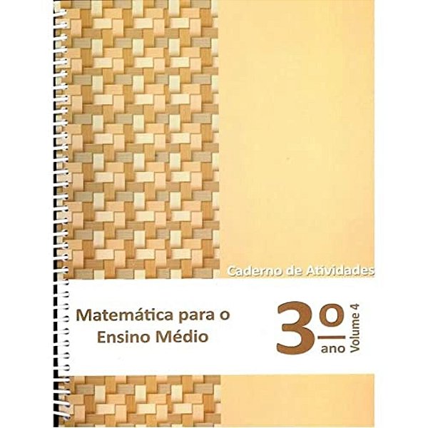 Matemática Para O Ensino Médio - Caderno De Atividades 3° Ano Vol. 4