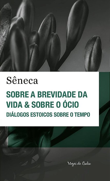 Sobre A Brevidade Da Vida & Sobre O Ócio