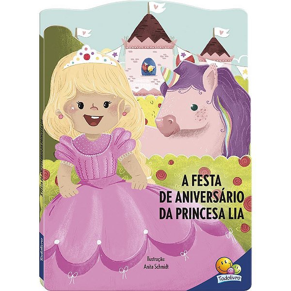 Atrás De Aventuras! A Festa De Aniversário Da Princesa Lia