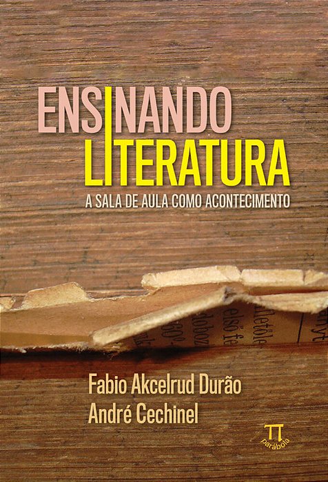 Ensinando Literatura: A Sala De Aula Como Acontecimento