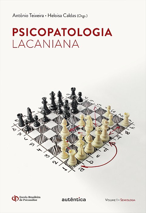 Psicopatologia Lacaniana - Semiologia - Vol. 1