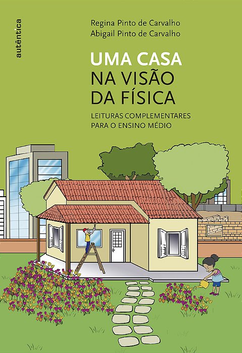 Uma Casa Na Visão Da Física Leituras Complementares Para O Ensino Médio