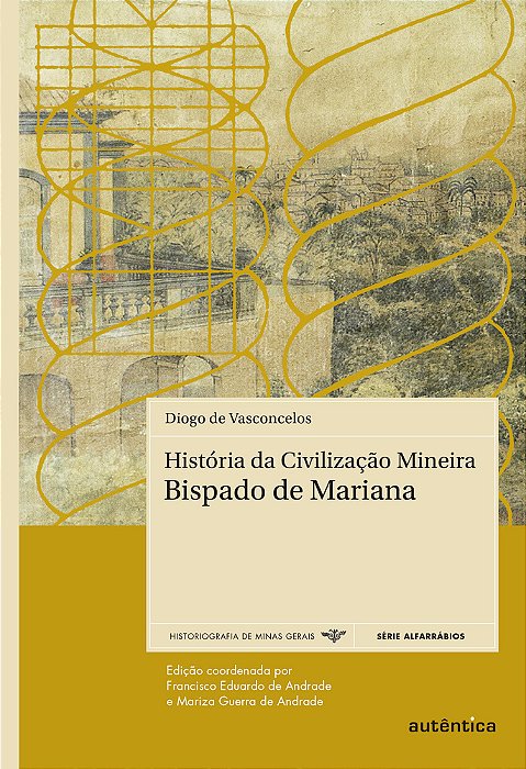 História Da Civilização Mineira – Bispado De Mariana
