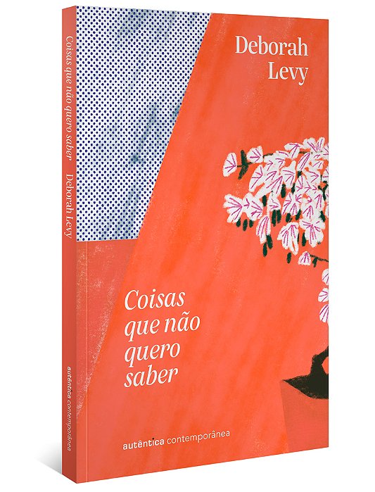 Coisas Que Não Quero Saber (Trilogia Autobiografia Viva, Vol. 1)