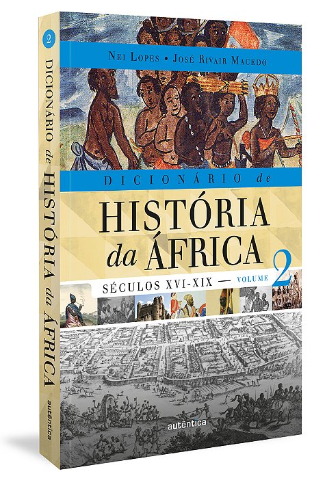 Dicionário De História Da África - Vol. 2 Séculos XVI-XIX