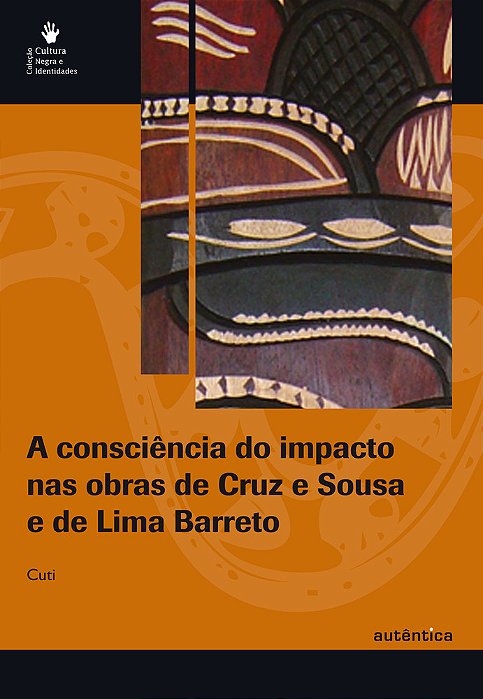 A Consciência Do Impacto Nas Obras De Cruz E Sousa E De Lima Barreto