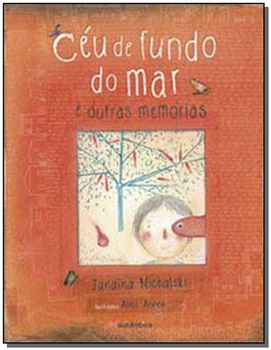 Céu De Fundo Do Mar E Outras Memórias
