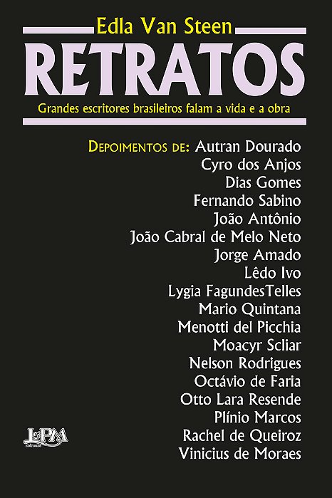 Retratos: Grandes Escritores Brasileiros Falam A Vida E A Obra