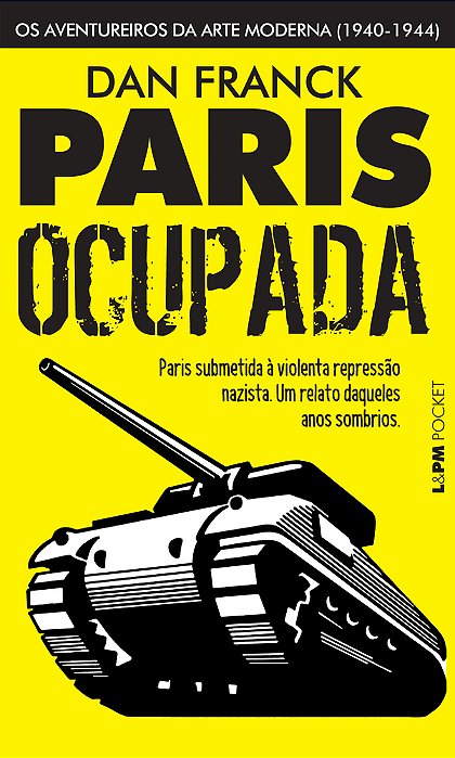 Paris Ocupada Os Aventureiros Da Arte Moderna (1940-1944)