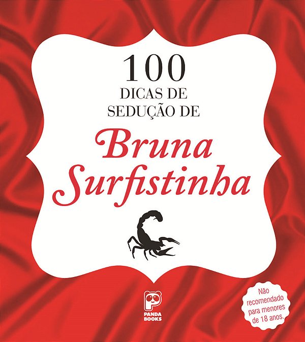 100 Dicas De Sedução De Bruna Surfistinha