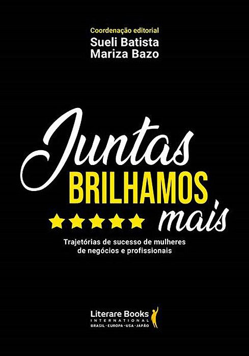 Juntas Brilhamos Mais Trajetórias De Sucesso De Mulheres De Negócios E Profissionais