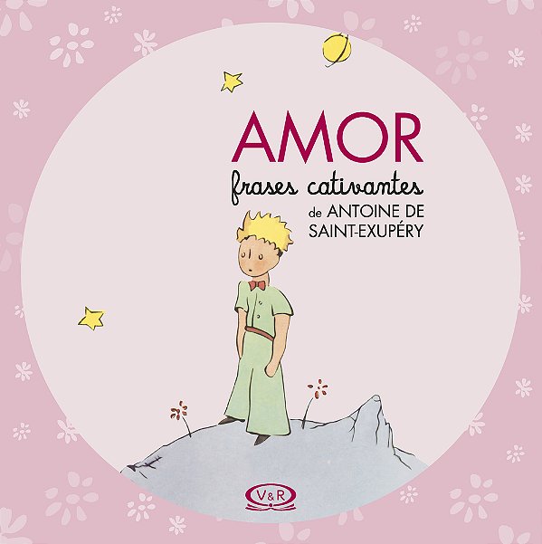 Amor - Frases Cativantes De Antoine De Saint-Exupéry