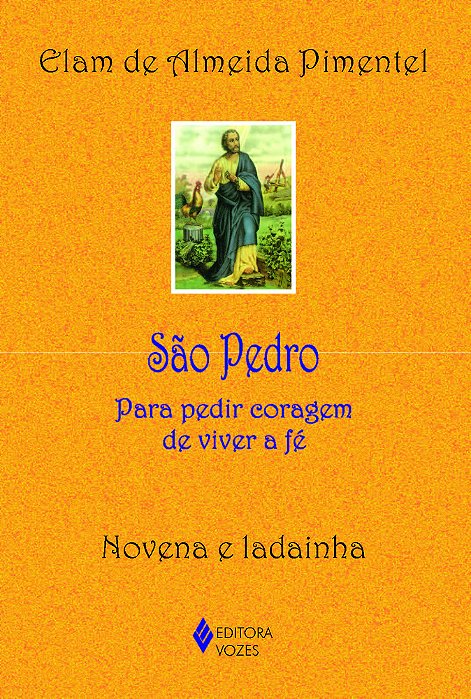 São Pedro Para Pedir Coragem De Viver A Fé - Novena E Ladainha