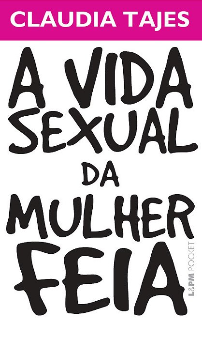 A Vida Sexual Da Mulher Feia