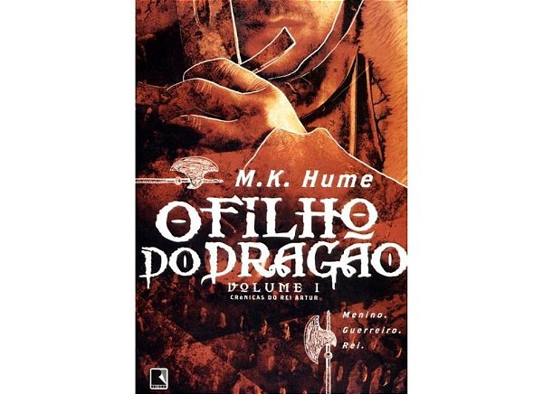 O Filho Do Dragão (Vol. 1 Crônicas Do Rei Artur)