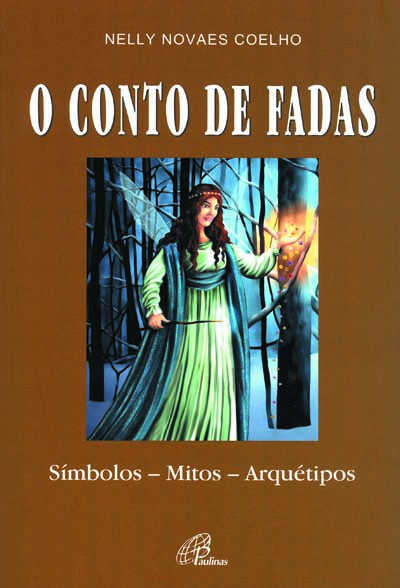 O Conto De Fadas Símbolos - Mitos - Arquétipos