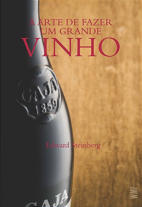 A Arte De Fazer Um Grande Vinho