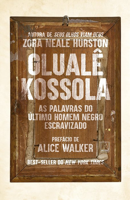 Olualê Kossola: As Palavras O Último Homem Negro Escravizado