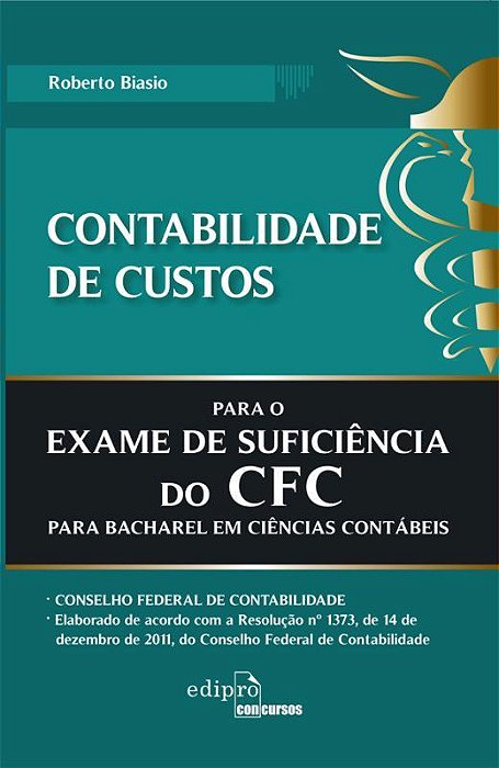 Contabilidade De Custos Para O Exame De Sufuciência Do Cfc Para Bacharel Em Ciências Contábeis