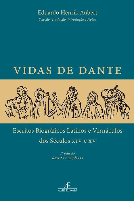 Vidas De Dante Escritos Biográficos Latinos E Vernáculos Dos Séculos XIV E XV
