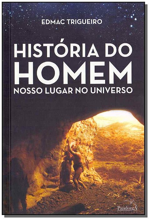 História Do Homem: Nosso Lugar No Universo