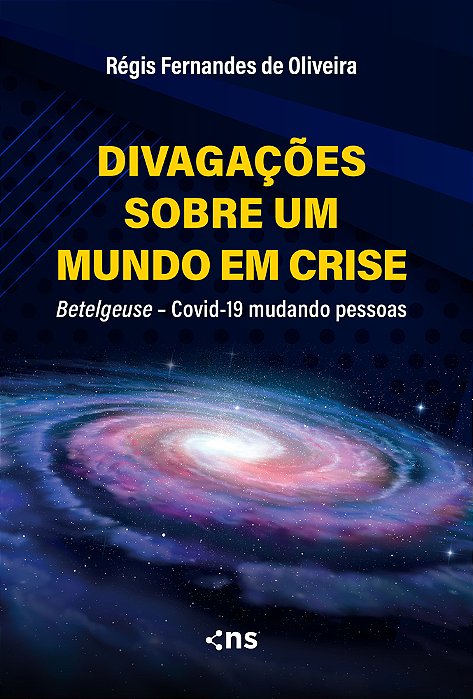 Divagações Sobre Um Mundo Em Crise Betelgeuse – Covid-19 Mudando Pessoas