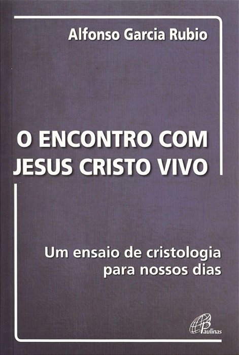 Encontro Com Jesus Cristo Vivo Um Ensaio De Cristologia Para Nossos Dias