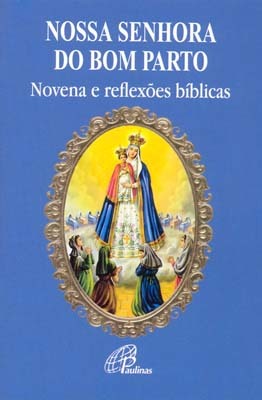 Nossa Senhora Do Bom Parto Novena E Reflexões Bíblicas