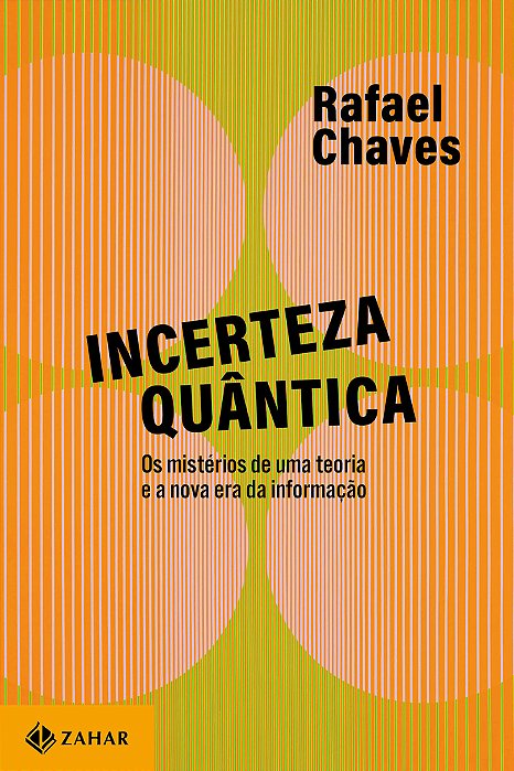 Incerteza Quântica Os Mistérios De Uma Teoria E A Nova Era Da Informação
