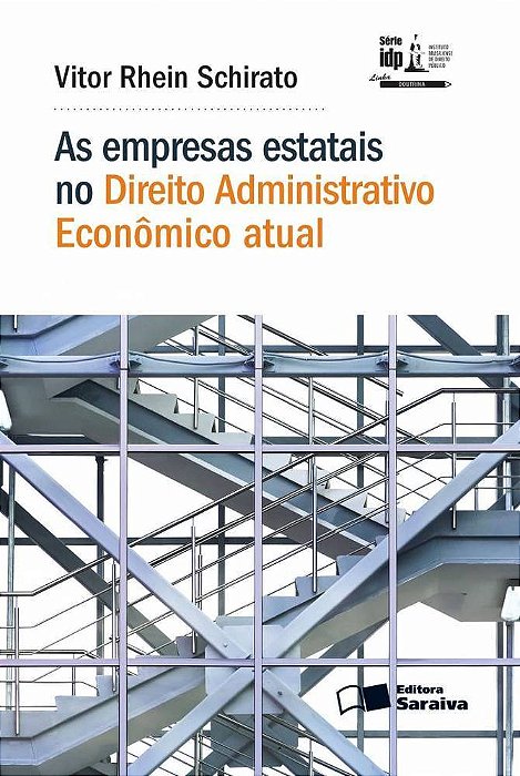 As Empresas Estatais No Direito Administrativo Econômico Atual - 1ª Edição De 2016