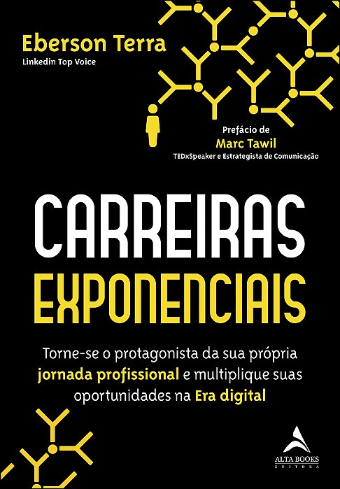 Carreiras Exponenciais Torne-Se O Protagonista Da Sua Própria Jornada Profissional E Multiplique Suas Oportunidades Na Era Digital