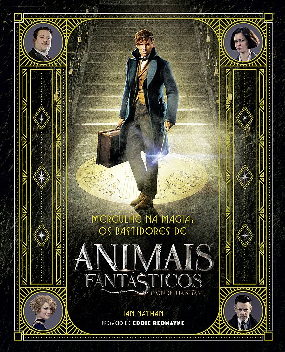 Mergulhe Na Magia - Os Bastidores De Animais Fantásticos E Onde Habitam