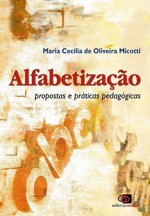 Alfabetização Propostas E Práticas Pedagógicas