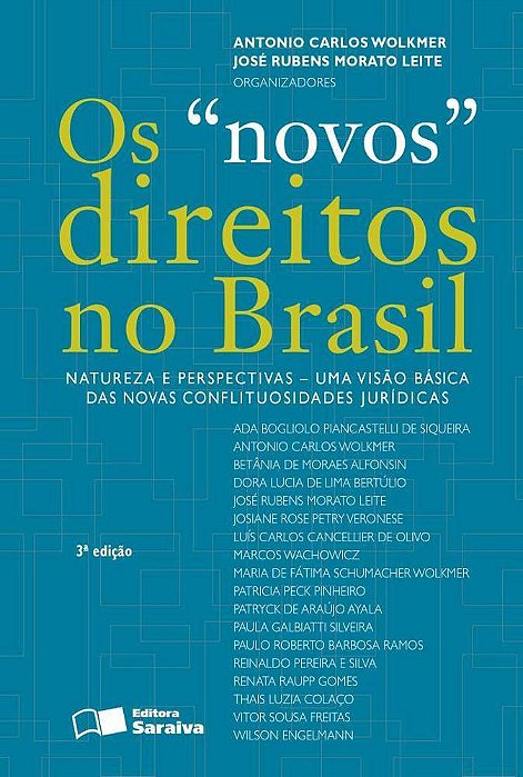 Os "Novos" Direitos No Brasil - 3ª Edição De 2016 Natureza E Perspectivas: Uma Visão Básica Das Novas Conflituosidades Jurídicas