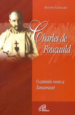 Charles De Foucauld O Caminho Rumo A Tamanrasset