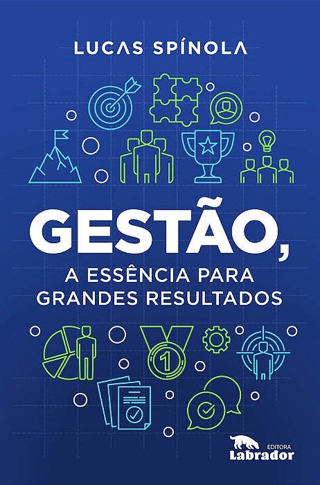 Gestão, A Essência Para Grandes Resultados