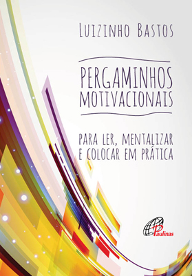 Pergaminhos Motivacionais Para Ler, Mentalizar E Colocar Em Prática