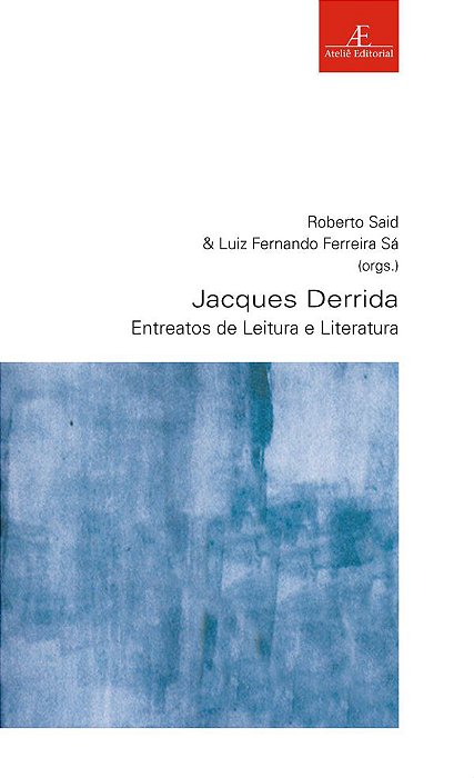 Jacques Derrida Entreatos De Leitura E Literatura
