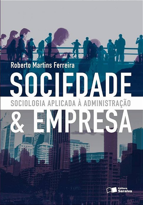 Sociedade E Empresa Sociologia Aplicada À Administração