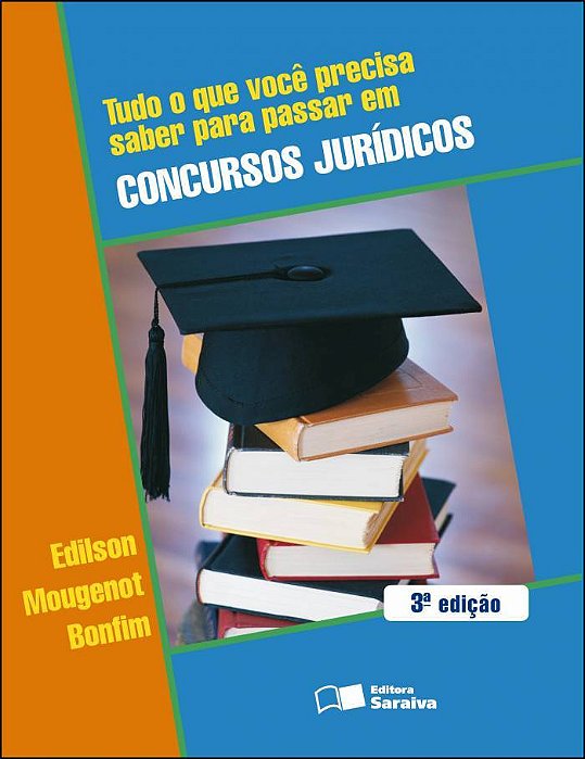 Tudo O Que Você Precisa Saber Para Passar Em Concursos Jurídicos - 3ª Edição De 2009