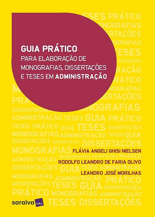 Guia Prático Para Elaboração De Monografias, Dissertações E Teses Em Administração