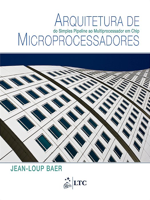 Arquitetura De Microprocessadores - Do Simples Pipeline Ao Multiprocessador Em Chip
