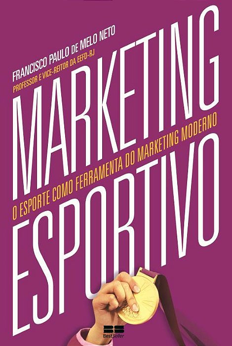 Marketing Esportivo: O Esporte Como Ferramenta Do Marketing Moderno O Esporte Como Ferramenta Do Marketing Moderno