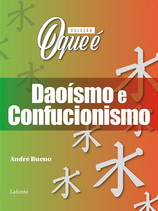 Coleção O Que É- Daoísmo E Confucionismo