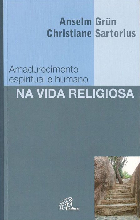 Amadurecimento Espiritual E Humano Na Vida Religiosa