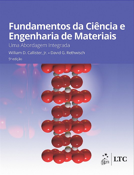Fundamentos Da Ciências E Engenharia De Materiais - Uma Abordagem Integrada