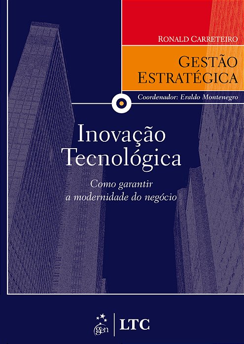Série Gestão Estratégica Inovação Tecnológica Como Garantir A Modernidade Do Negócio
